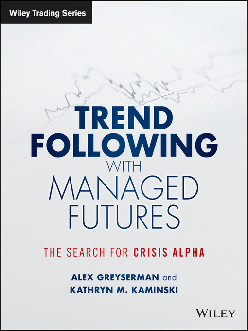 Title details for Trend Following with Managed Futures by Alex Greyserman - Available
